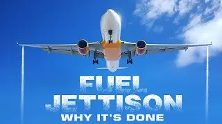 Fuel Jettison - Why Pilots Dump Fuel