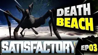 SATISFACTORY 2023 - DEATH on the BEACH (EP03)