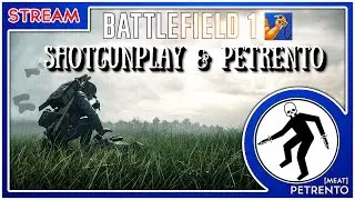 BATTLEFIELD 1 ShotgunPlay & petrento Стрим