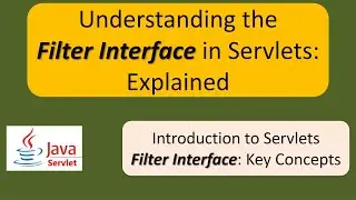 Understanding the Filter Interface in Servlets: Explained | Servlets