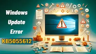 [Fixed] ✔️ Windows Update Error Code KB5055612 Not Installing Windows 10