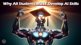 Why ALL Students MUST Develop AI Skills