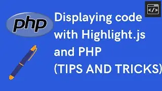 Displaying Code on your website with Highlight.js and PHP