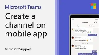 How to create a channel on the Microsoft Teams mobile app | Microsoft