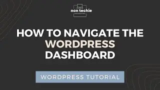 Mastering the WordPress Dashboard: A Complete Guide for Beginners 2024