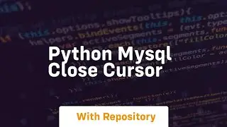 python mysql close cursor