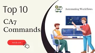 Top 10 CA 7 Commands | CA7 Commands Tutorial | Top 10 Essential CA7 Commands | CA7 Commands  