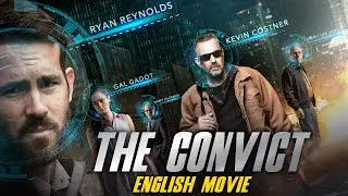 Ryan Reynolds, Gal Gadot & Kevin Costner In THE CONVICT - Hollywood Blockbuster English Action Movie