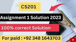 CS201 Assignment 1 Solution Fall 2023 l 100% correct Solution  l CS201 Assignment 1 Solution 2023