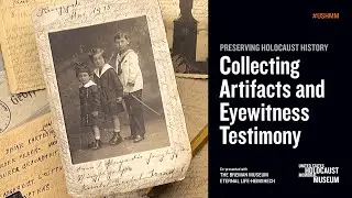 Preserving Holocaust History: Collecting Artifacts and Eyewitness Testimony