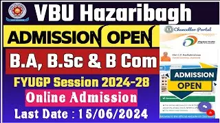 Vbu Hazaribagh Online Admission Open 2024-28 | Fyugp B.Sc, B.Com & B.A 2024-28 Online Admission 2024