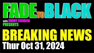 F2B BREAKING NEWS: Thursday, Oct 31, 2024