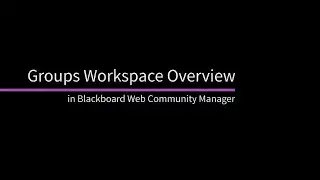 Groups Workspace Overview  in Blackboard Web Community Manager