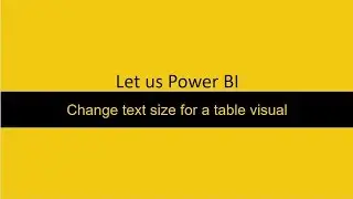 Change Text size for table visual Power BI