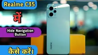 How To Hide Navigation Button in Realme C35,Realme C35 Main Back Button Hide Keise Kare, Button Set