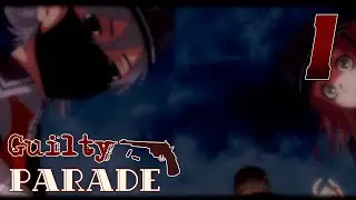 КТО МЫ И ГДЕ? - Guilty Parade #1 (Прохождение на русском)