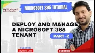 Microsoft 365 Training Course - MS-102 . Implement and manage a Microsoft 365 tenant - Part 2