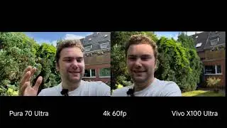 Pura 70 Ultra vs X100 Ultra - 4k 60fps video side by side