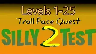 Troll Face Quest Silly Test 2 PERFECT Walktrough | Levels 1-25