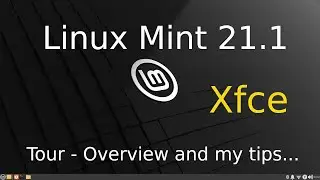 Linux Mint 21.1 - Xfce - tips for seniors tour & overview.