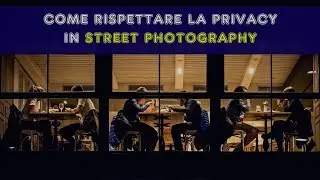 Street Photography - How to respect privacy