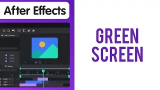 How to use Green Screen in After Effects in 2024