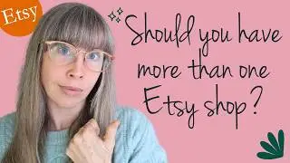 Should you open a second Etsy shop?