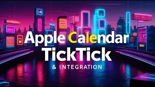 Master Apple Calendar Integration with TickTick in MINUTES