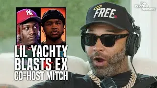 Lil Yachty BLASTS Ex Co-Host Mitch In Rant Over “Disrespect” | Joe Budden Reacts