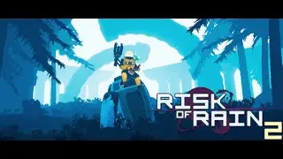 Risk of rain 2 - Космическая одиссея!