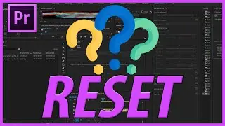 How to Reset Workspace in Adobe Premiere Pro CC (2022)