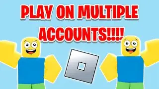 HOW TO PLAY ON MULTIPLE ROBLOX ACCOUNTS AT ONCE!!! (2022 Updated!)