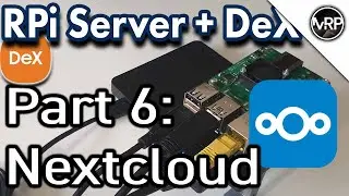 RPi Server wit DeX : How your own CLOUD STORAGE  | Nextcloud Docker Container