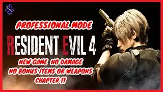 Resident Evil 4 Remake - Professional No Damage, No Bonus Items - Chapter 11