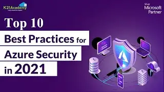 Top 10 Best Practices for Azure Security in 2021 | K21Academy