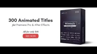 300 Animated Titles for Premiere Pro & After Effects | Motion Graphics Template [MOGRT]