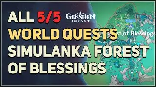 All World Quests Simulanka Forest of Blessings Genshin Impact