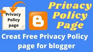 How to create privacy policy page for blogger | privacy policy page for blogger | privacy policy