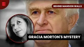 The Intriguing Case of Gracia Morton - Behind Mansion Walls - S02 EP03 - True Crime