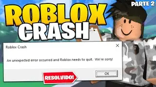 Como Resolver o Erro Roblox Crash: An unexpected error occurred and Roblox needs to quit.Were sorry