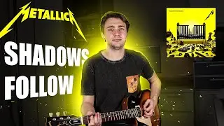 Как играть Metallica - Shadows Follow (ритм)