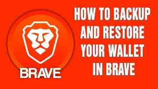 Brave Browser | How to Backup and Restore Your Wallet in Brave