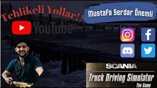 SCANİA TRUCK DRİVİNG SİMULATOR OYNUYORUM!!! TEHLİKELİ YOLLARDAYIM... part 4