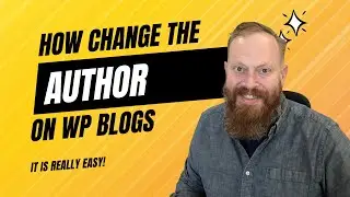 How to Change the Author on a WP Blog, in under 2 minutes.