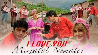 Mirjalol Nematov - I love you (Videoklip)