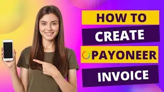 How to Create Payoneer Invoice - QUICK TUTORIAL