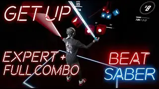 Get Up by Tokyo Machine & Guy Arthur in Beat Saber! (Expert +, S Rank, FULL COMBO)