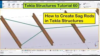 Tekla Structures Tutorial 60 | How to Create Sag Rods in Tekla Structures