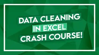 Excel Crash Course - Data Cleaning in Excel - Microsoft Excel Tutorial