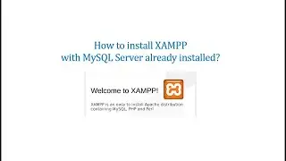 How To Install XAMPP On Windows With IIS And MySQL Server Already Installed